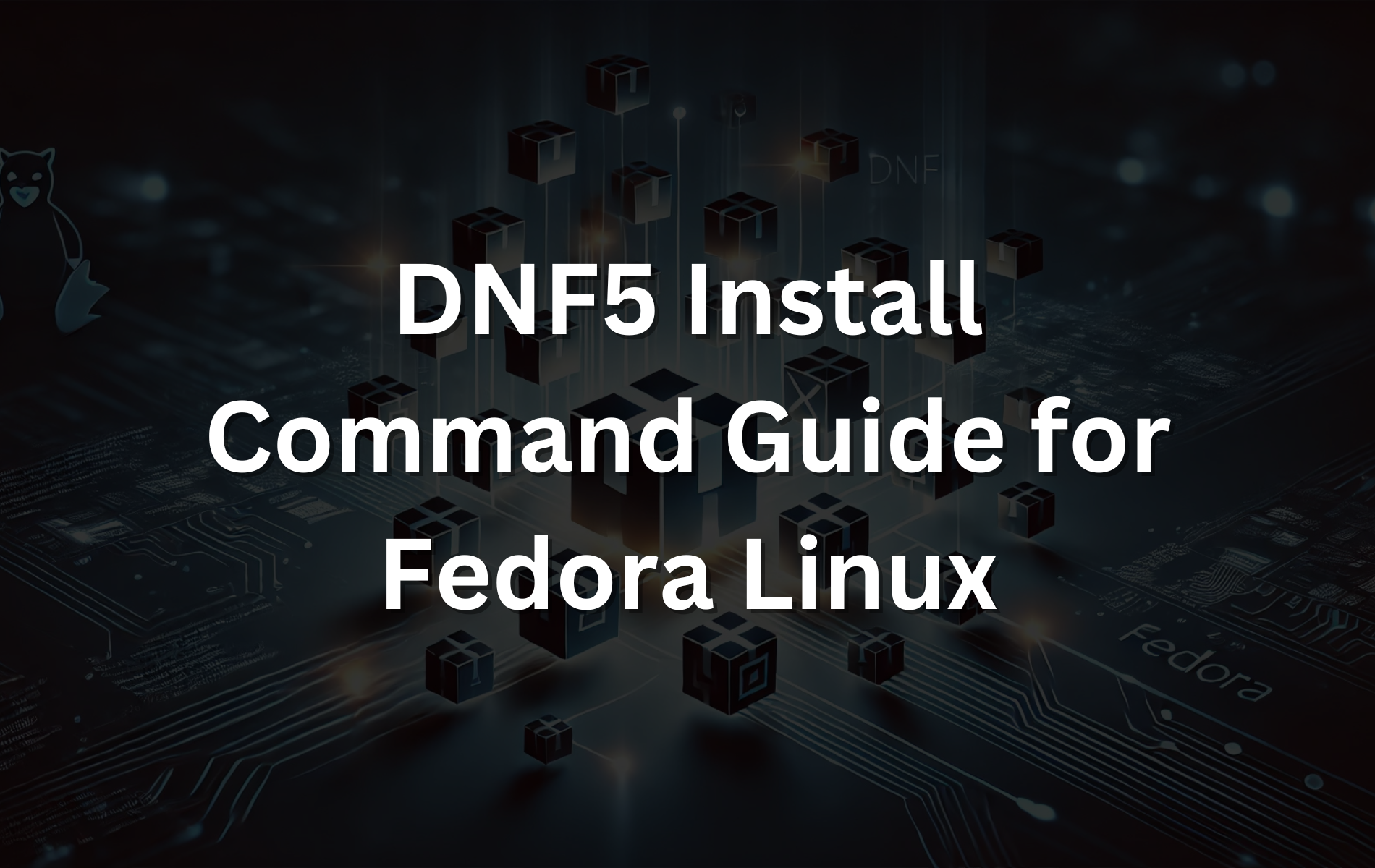 Fedora Linux 版 DNF5 安装命令指南